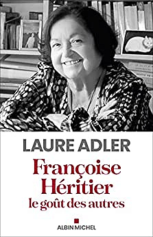 Françoise Héritier, le goût des autres - Laure Adler (2022)