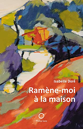 Ramène-moi à la maison - Isabelle Doré (2022)