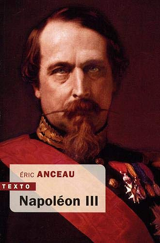 Napoléon III - Éric Anceau