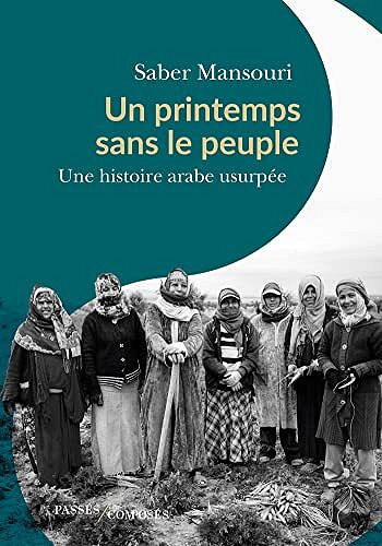 Un printemps sans le peuple - Saber Mansouri (2022)