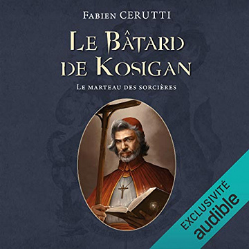Le marteau des sorcières: Le Bâtard de Kosigan 3 - Fabien Cerutti (2018)