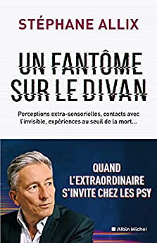 Un fantôme sur le divan: Quand l'extraordinaire s'invite chez les psy - Stéphane Allix (2022)