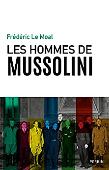 Les hommes de Mussolini - Frédéric Le Moal (2022)