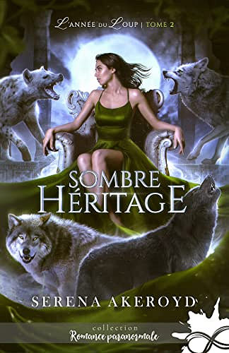 Sombre héritage: L'année du loup, T2 - Serena Akeroyd (2022)