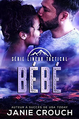 Bébé (Série Linear Tactical t. 9) - Janie Crouch (2022)