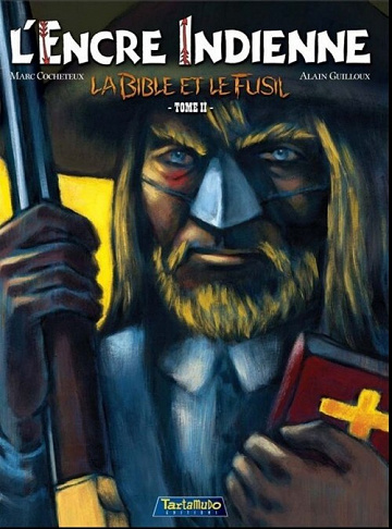 L'encre indienne - 2. La bible et le fusil