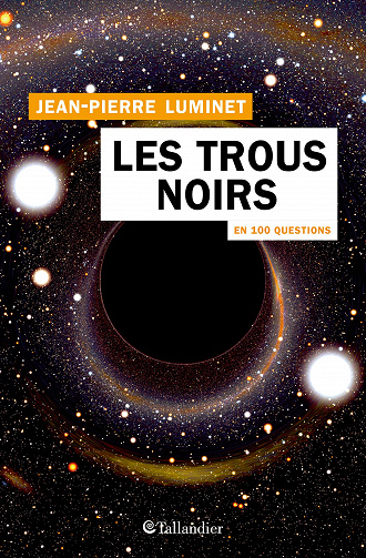 Les trous noirs en 100 questions - Jean-Pierre Luminet (2022)