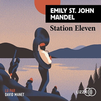 Emily St. John Mandel - Station Eleven [2022]