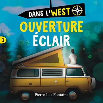 Ouverture éclair: Dans l'west: tome 1 - Pierre-Luc Fontaine (2022)