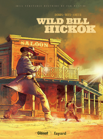La véritable histoire du Far West - Tome 02 - Wild Bill Hickok (2022)