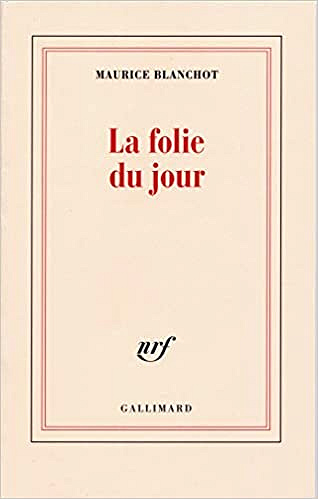 La folie du jour - Maurice Blanchot