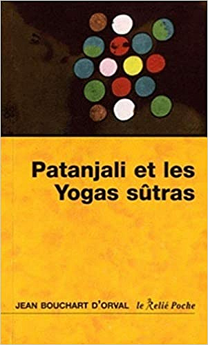 Jean Bouchart d'Orval - Patanjali et les Yogas sûtras