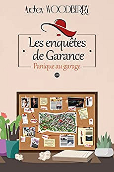 Panique au garage: Un cosy mystery à l'héroïne attachante ( Les enquêtes de Garance T1)  - Audrey Woodberry (2022)