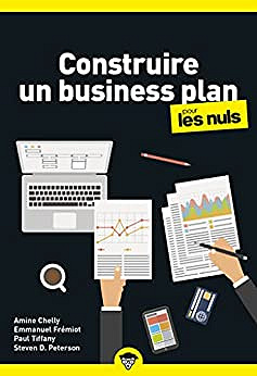 Construire un business plan pour les Nuls, 2e édition - Paul Tiffany - Steven D. Peterson - Amine Chelly - Emmanuel Frémiot (2022)