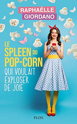 Le spleen du pop-corn qui voulait exploser de joie -Raphaëlle Giordano (2022)