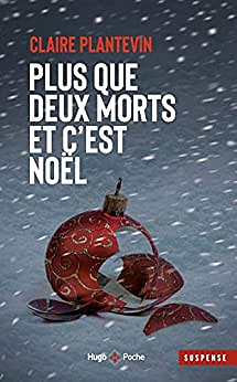 Plus que deux morts et c'est Noël - Claire Plantevin (2022)