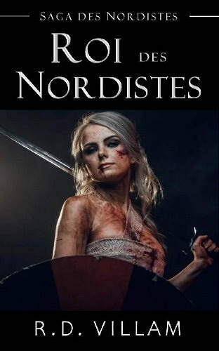Les Hommes du nord, Tome 2 : Roi des Nordistes - R.D. Villam (2022)