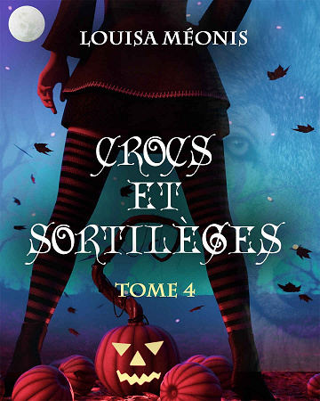 Crocs et sortilèges Tome 4 - Louisa Méonis