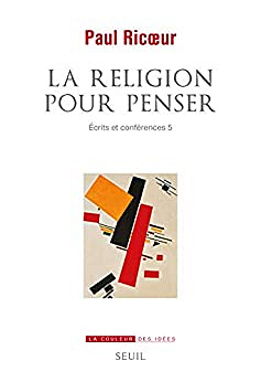 Paul Ricœur - La Religion pour penser (2021)