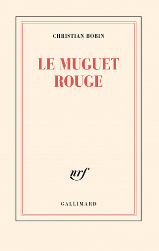 Le muguet rouge - Christian Bobin (Rentrée Littérature 2022)