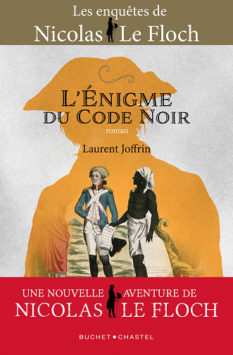 L'Énigme du Code noir (Tome 16): Une nouvelle aventure de Nicolas Le Floch - Laurent Joffrin