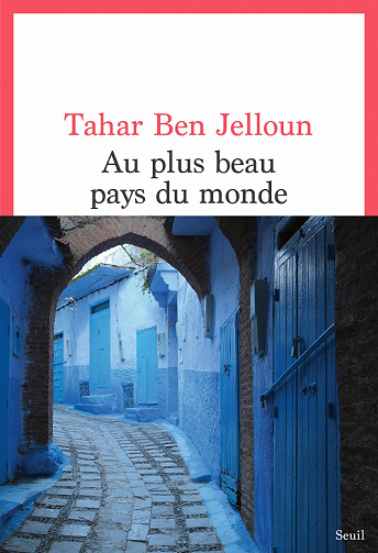 Au plus beau pays du monde - Tahar Ben Jelloun (2022)