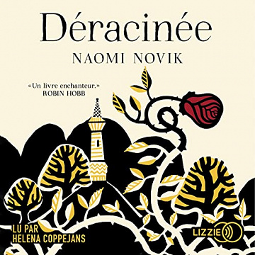 Naomi Novik - Déracinée [2022]