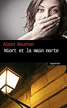 Niort et la main morte - Alain Bouchon
