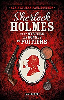 Sherlock Holmes et le mystere des bonnes de Poitiers - Alain Bouchon & Jean-Paul Bouchon