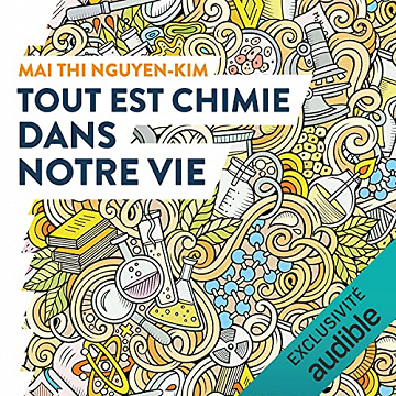 Mai Thi Nguyen-Kim - Tout est chimie dans notre vie [2021]
