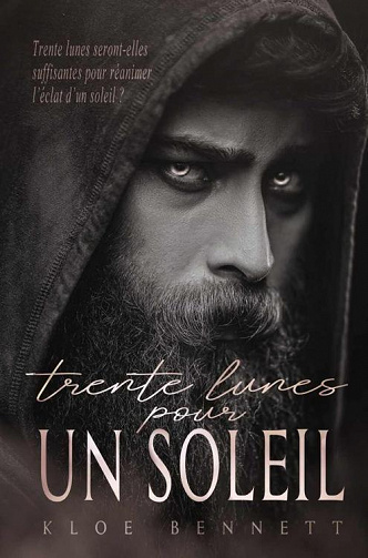 Trente Lunes Pour Un Soleil - Kloé Bennett (2022)
