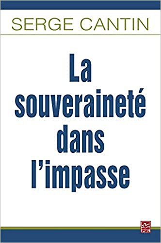 La souveraineté dans l'impasse - Serge Cantin