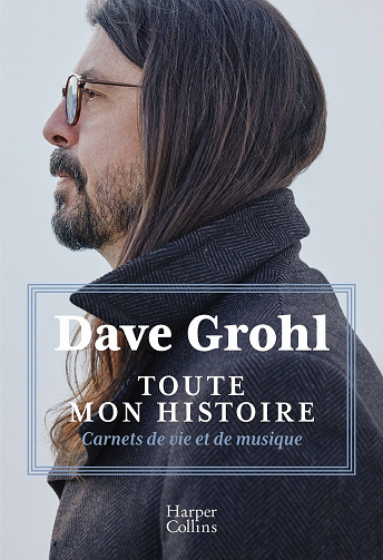 Toute mon histoire : Carnets de vie et de musique - Dave Grohl (2022)