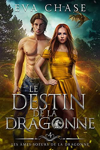 Le Destin de la Dragonne (Les Âmes-soeurs de la Dragonne t. 4) - Eva Chase (2022)