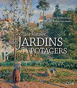 Yves-Marie Allain - Une histoire des jardins potagers (2022)