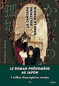 Le château solitaire dans le miroir - Mizuki Tsujimura (2022)