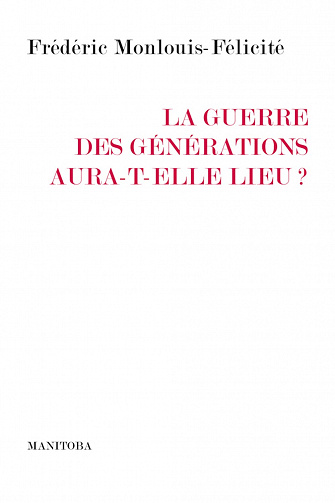 La guerre des générations aura-t-elle lieu ? - Frédéric Monlouis-Félicité (2022)