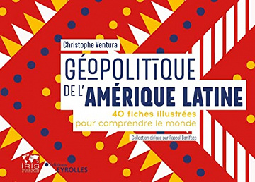Géopolitique de l'Amérique latine - Christophe Ventura (2022)
