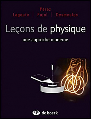 Leçons de physique, une approche moderne - Pérez, Lagoute, Pujol, Desmeules - De Boeck Supérieur