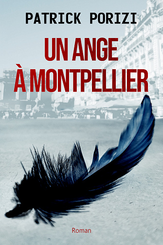 Un ange à Montpellier - Patrick PORIZI (2022)