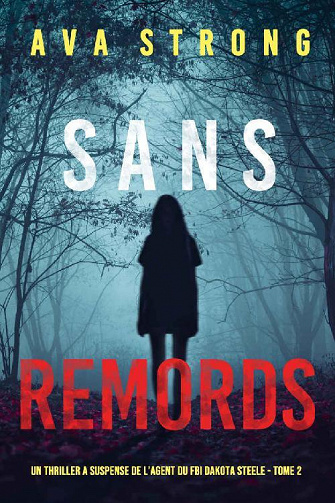 Sans Remords (Dakota Steele - Tome 2) - Ava Strong (2022)