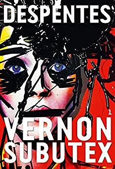 Vernon Subutex (Tome 1)  - Virginie Despentes