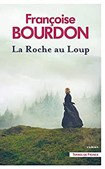 La Roche au Loup - Françoise Bourdon (Rentrée Littérature 2022)