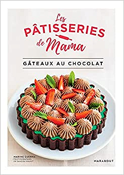 Les pâtisseries de Mama : Gâteaux au chocolat - Marine Guerna (2022)
