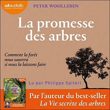 Peter Wohlleben - La Promesse des arbres - Comment la forêt nous sauvera si nous la laissons faire [2022]