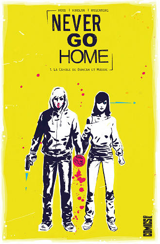 Never Go Home - Tome 01 - La Cavale de Duncan et Maddie