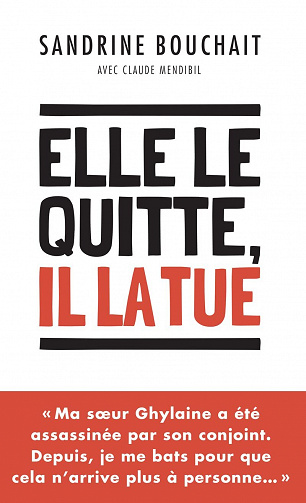 Elle le quitte, il la tue - Sandrine Bouchait, Claude Mendibil (2022)