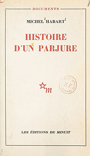 Michel Habart - Histoire d'un parjure