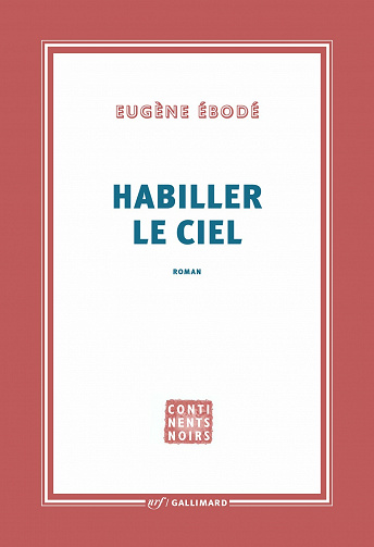 Habiller le ciel - Eugène Ébodé (2022)