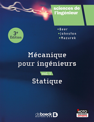 Mécanique pour ingénieurs volume 1 Statique - Beer, Johnston, Mazurek - De Boeck Supérieur